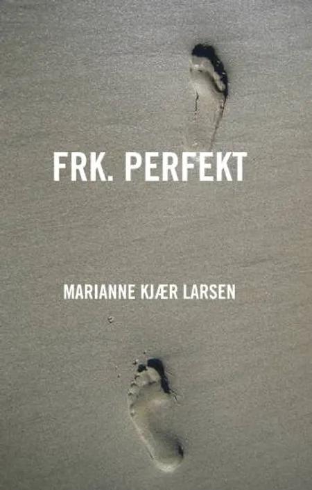 Frk. Perfekt af Marianne Kjær Larsen