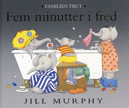 Fem minutter i fred af Jill Murphy