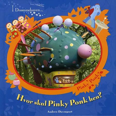 Hvor skal Pinky Ponk hen? af Andrew Davenport
