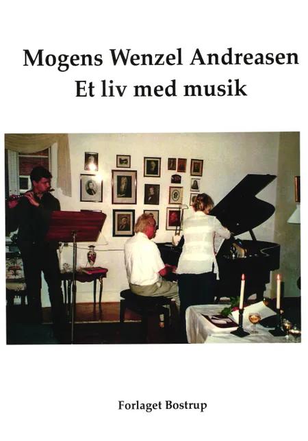 Et liv med musik af Mogens Wenzel Andreasen