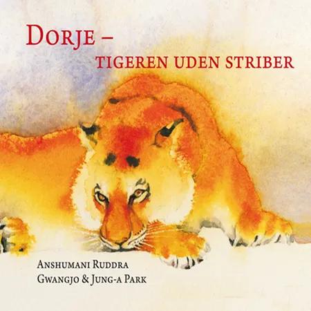 Dorje - tigeren uden striber af Anshumani Ruddra