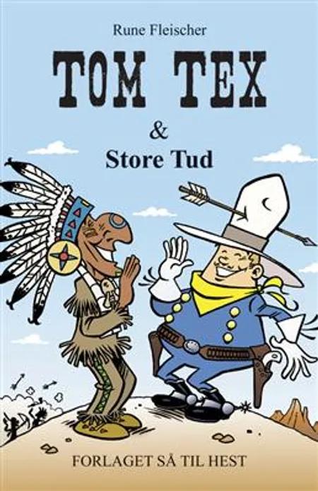Tom Tex & Store Tud af Rune Fleischer