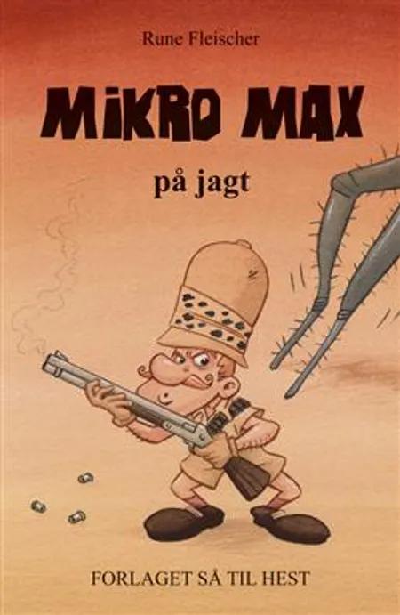 Mikro Max på jagt af Rune Fleischer