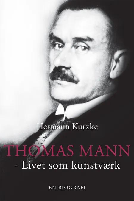 Thomas Mann af Hermann Kurzke