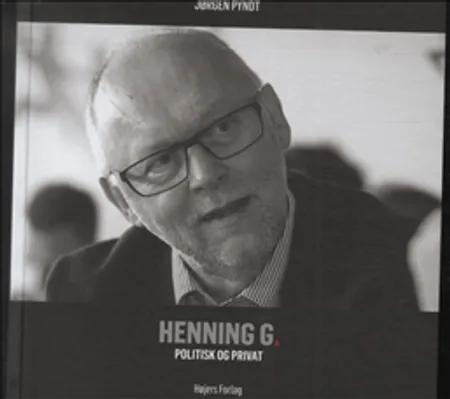 Henning G. - politisk og privat af Jørgen Pyndt