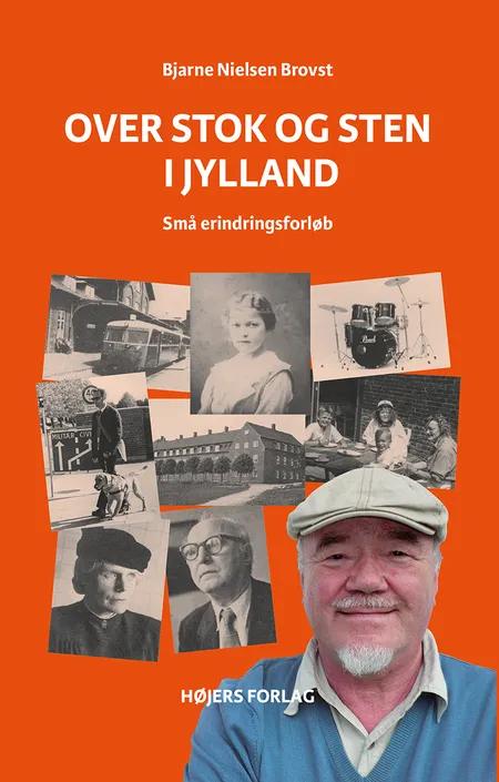Over stok og sten i Jylland. af Bjarne Nielsen Brovst