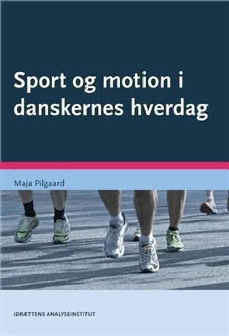 Sport og motion i danskernes hverdag af Maja Pilgaard