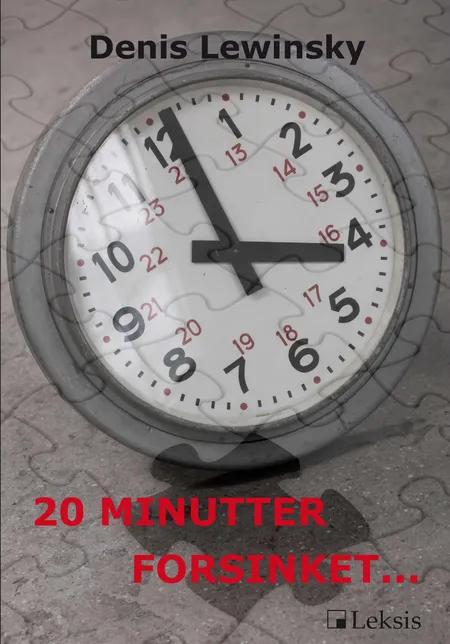 20 Minutter forsinket.. af Denis Lewinsky