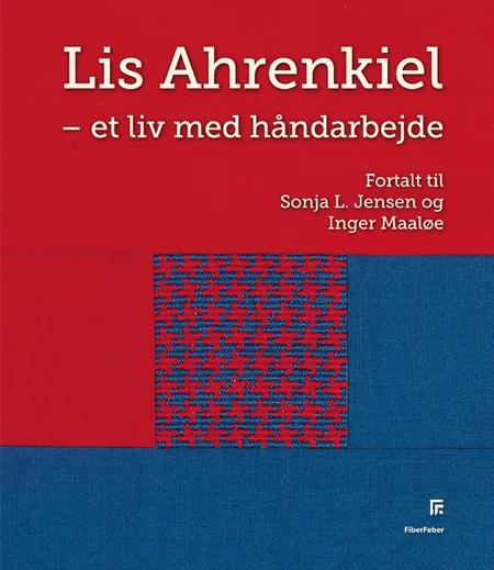 Lis Ahrenkiel - et liv med håndarbejde af Sonja L. Jensen
