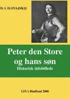 PETER DEN STORE OG HANS SØN