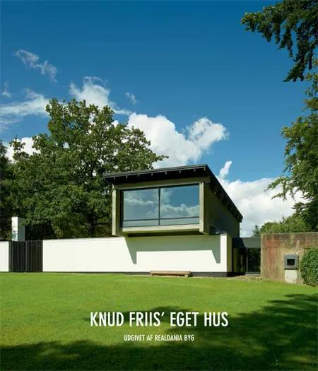 Knud Friis' eget hus af Anne Friis