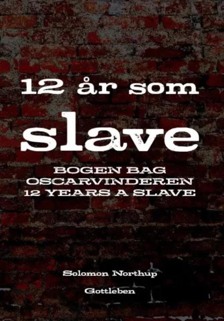 12 år som slave af Solomon Northup