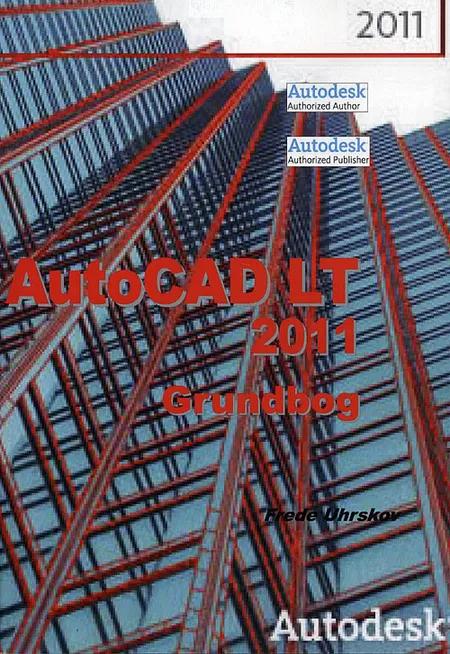 AutoCAD LT 2011 - grundbog af Frede Uhrkskov