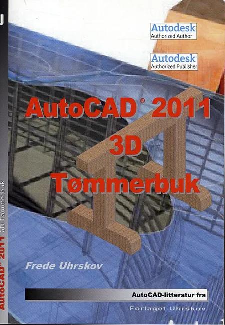 AutoCAD 2011 3D - tømmerbuk af Frede Uhrskov