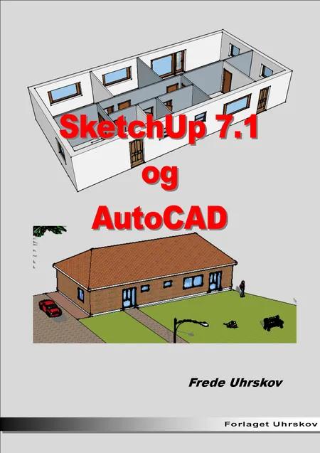 SketchUp 7.1 og AutoCAD af Frede Uhrskov