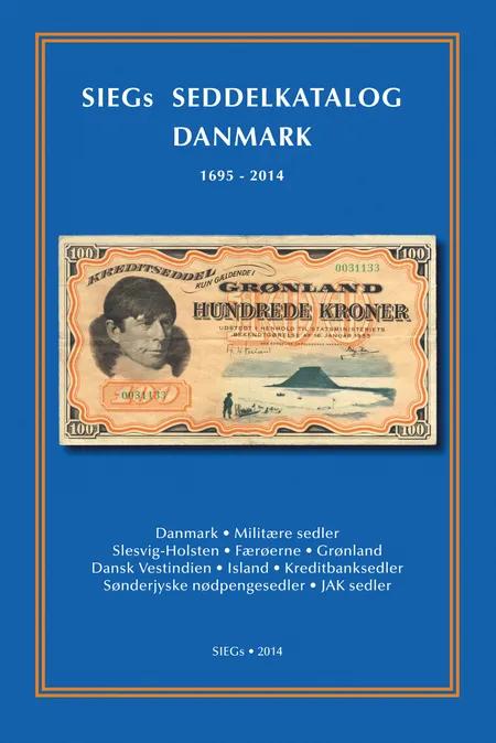 Siegs seddelkatalog Danmark 1695-2014 af Jan Bendix