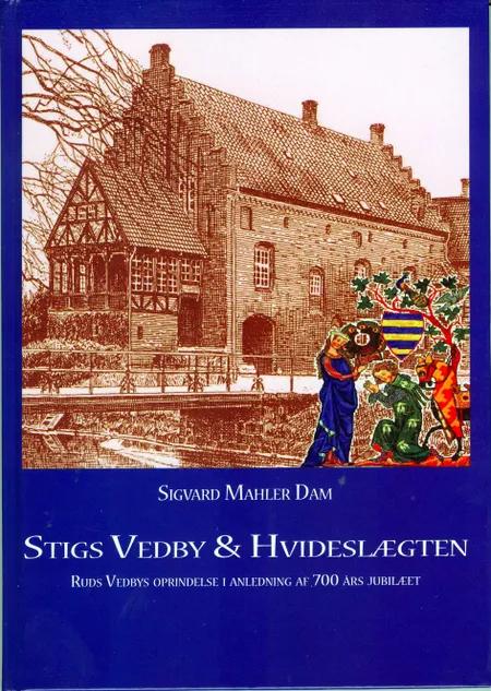 Stigs Vedby & Hvideslægten af Sigvard Mahler Dam