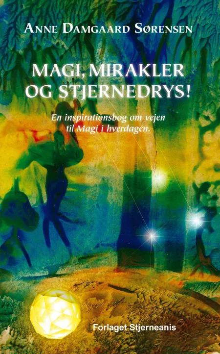 Magi, mirakler og stjernedrys! af Anne Damgaard Sørensen