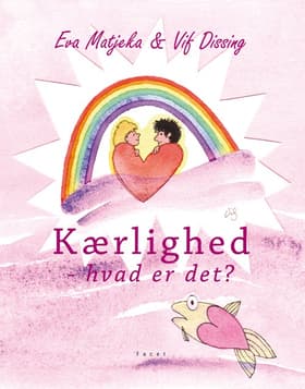 Kærlighed - hvad er det? af Eva Matjeka