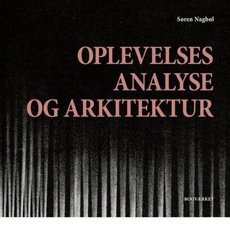 Oplevelsesanalyse og arkitektur af Søren Nagbøl