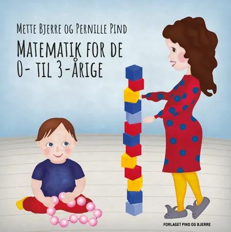 Matematik for 0- til 3-årige af Mette Bjerre