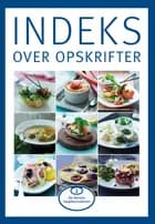Indeks over opskrifter fra De Danske Vægtkonsulenters opskriftsbøger af Inge Kauffeldt