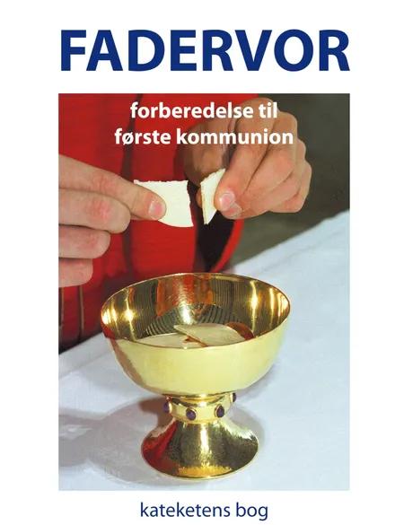 Fadervor - forberedelse til førstekommunion af Sebastian Olden-Jørgensen