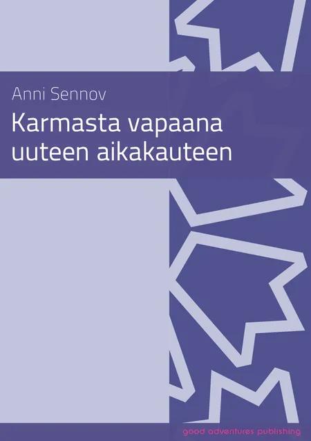 Karmasta vapaana uuteen aikakauteen af Anni Sennov