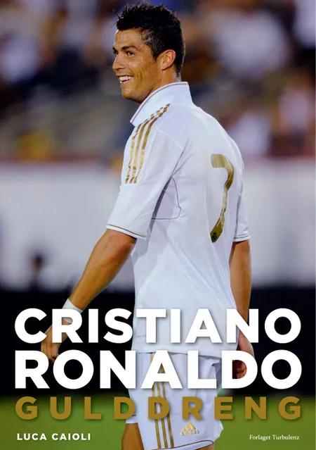 Cristiano Ronaldo - Gulddreng af Luca Caioli