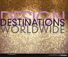Design Destinations worldwide