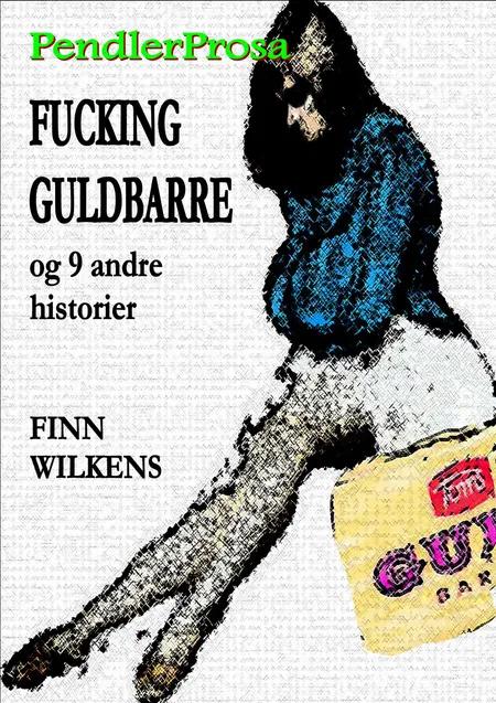FUCKING GULDBARRE og 9 andre historier af Finn Wilkens