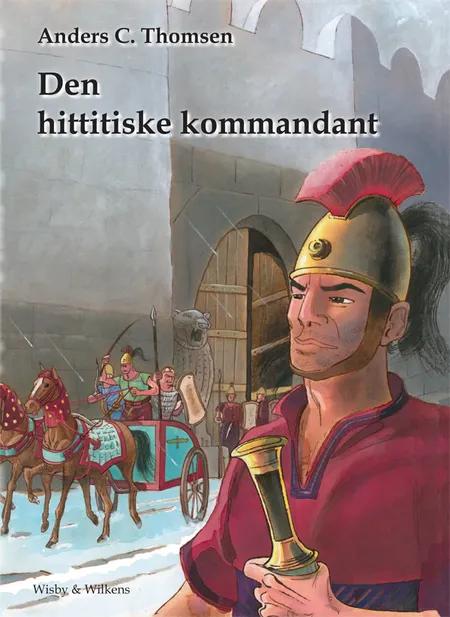 Den hittitiske kommandant af Anders C. Thomsen