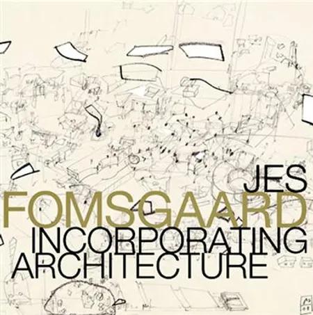 Jes Fomsgaard - incorporating architecture af Jes Fomsgaard