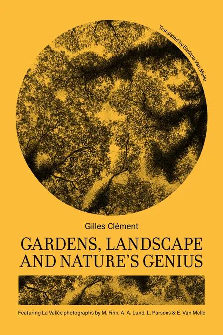 Gardens, Landscape, and Nature’s Genius af Gilles Clément
