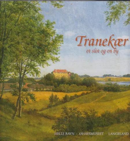Tranekær - et slot og en by af Helle Ravn