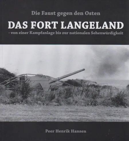 Die Faust gegen den Osten - das Fort Langeland af Peer Henrik Hansen