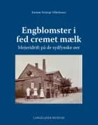 Engblomster i fed cremet mælk