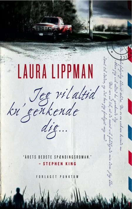 Jeg vil altid ku' genkende dig af Laura Lippman