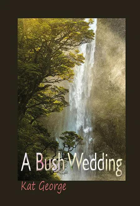 A Bush Wedding af Kat George