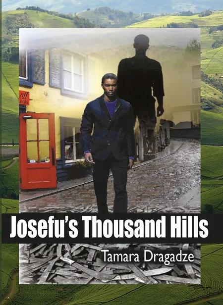 Josefu´s thousand hills af Tamara Dragadze