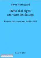 Dette skal siges; saa være det da sagt
