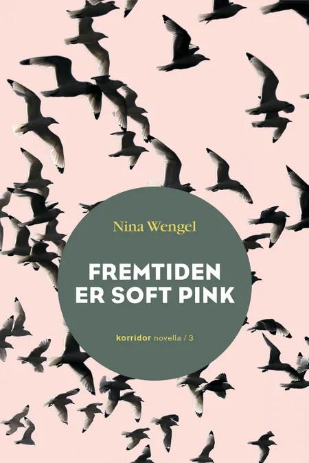Fremtiden er soft pink af Nina Wengel
