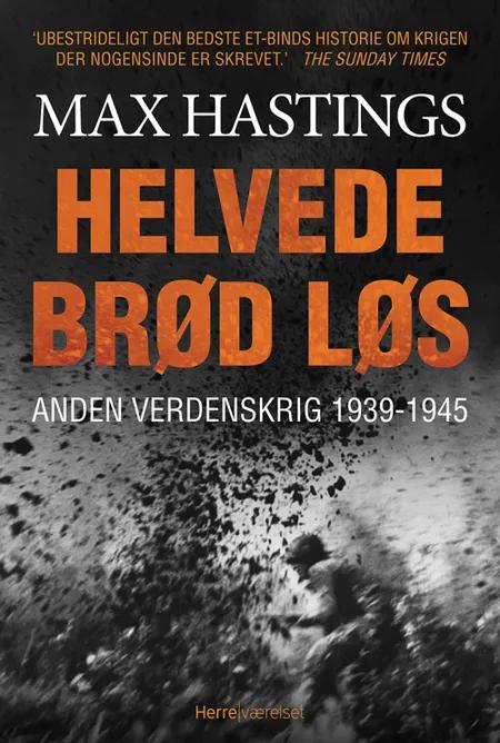 Helvede brød løs af Max Hastings