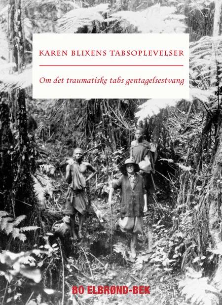 Karen Blixens tabsoplevelser af Bo Elbrønd-Bek