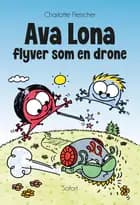 Ava Lona flyver som en drone