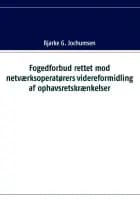 Fogedforbud rettet mod netværksoperatørers videreformidling af ophavsretskrænkelser