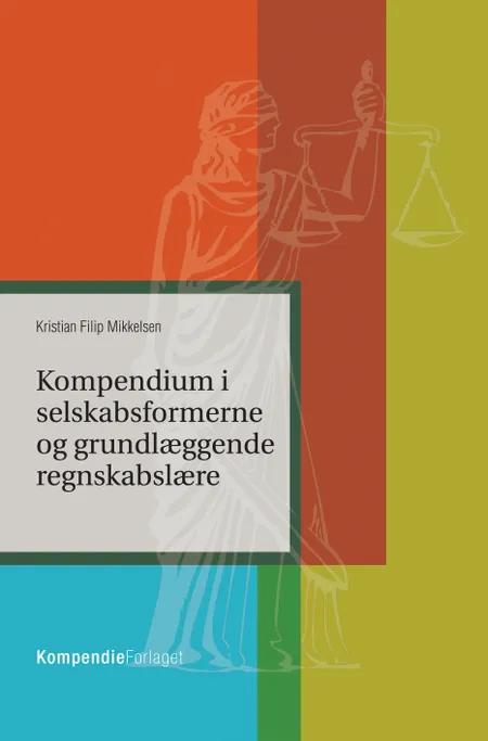 Kompendium i selskabsformerne og grundlæggende regnskabslære af Kristian Filip Mikkelsen