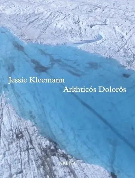 Arkhticós Dolorôs af Jessie Kleemann