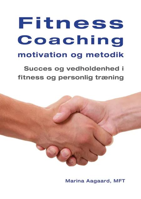 Fitness coaching - motivation og metodik af Marina Aagaard