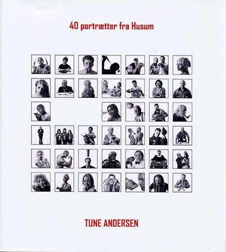40 portrætter fra Husum af Tune Andersen